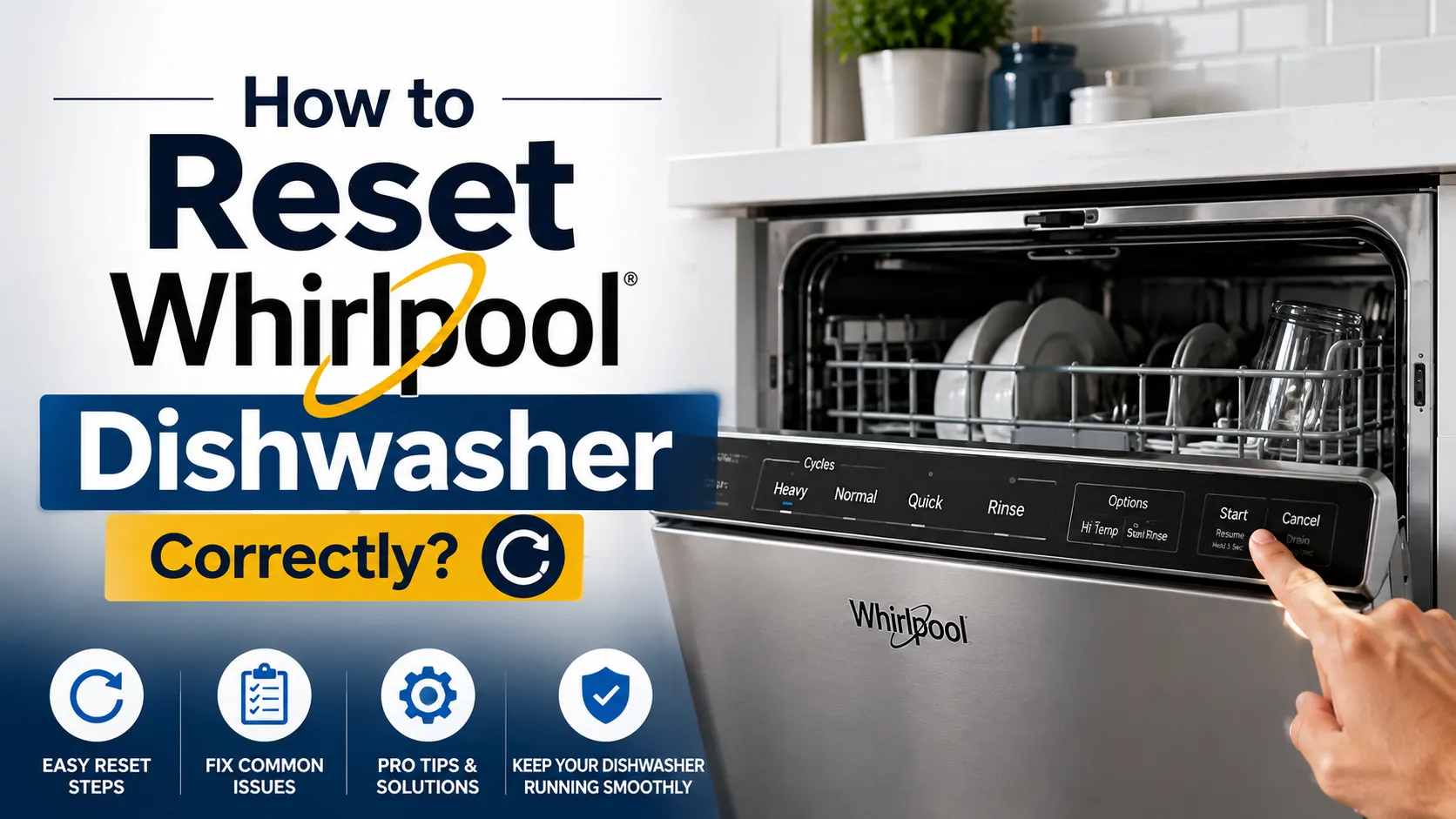 How to Reset Whirlpool Dishwasher Correctly